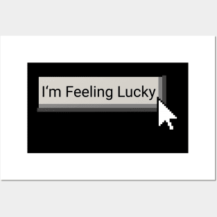 I'm Feeling Lucky Posters and Art